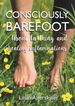 Consciously Barefoot  About Earthing and healing inflammations