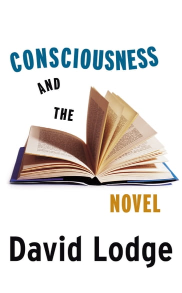 Consciousness and the Novel - David Lodge