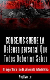 Consejos sobre la Defensa personal Que Todos Deberían Saber