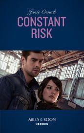 Constant Risk (Mills & Boon Heroes) (The Risk Series: A Bree and Tanner Thriller, Book 3)