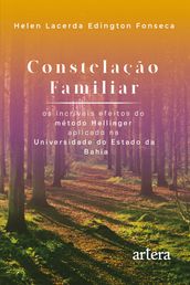 Constelação Familiar  Os Incríveis Efeitos do Método Hellinger Aplicado na Universidade do Estado da Bahia