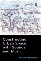 Constructing Urban Space with Sounds and Music