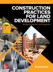 Construction Practices for Land Development: A Field Guide for Civil Engineers