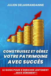 Construisez et gerez votre patrimoine avec succes