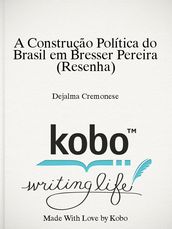 A Construção Política do Brasil em Bresser Pereira (Resenha)