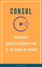 Consul: important service discovery tool in the world ofDevops