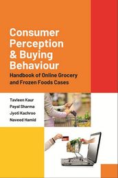 Consumer Perception and Buying Behaviour : Handbook of Online Grocery and Frozen Foods Cases