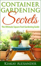Container Gardening Secrets