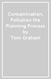 Contamination, Pollution & the Planning Process