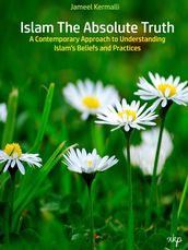 A Contemporary Approach To Understanding Islam Beliefs And Practices