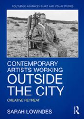 Contemporary Artists Working Outside the City