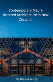 Contemporary Mori-inspired Architecture in New Zealand.