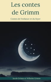 Contes de Grimm - Édition intégrale - 122 contes