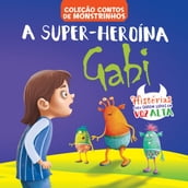Contos de Monstrinhos - Super Heroína Gabi
