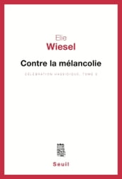 Contre la mélancolie, Célébration hassidique, t.2