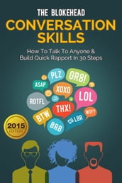 Conversation Skills: How To Talk To Anyone & Build Quick Rapport In 30 Steps