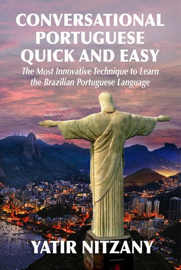 Conversational Portuguese Quick and Easy - Yatir Nitzany