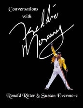 Conversations With Freddie Mercury