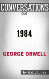 Conversations on 1984 by George Orwell
