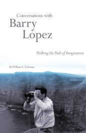 Conversations with Barry Lopez