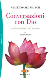 Conversazioni con Dio. Un dialogo fuori del comune. 3.