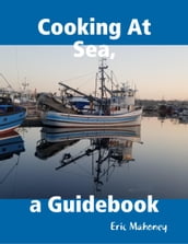 Cooking At Sea, a Guidebook