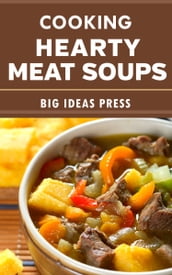 Cooking Hearty Meat Soups