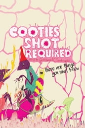 Cooties Shot Required