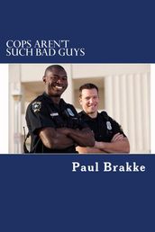 Cops Aren t Such Bad Guys