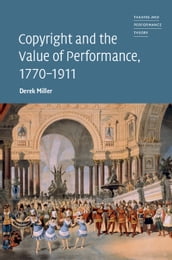 Copyright and the Value of Performance, 17701911