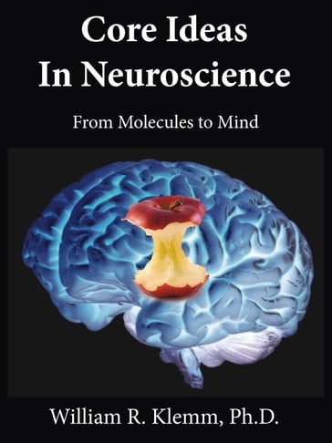 Core Ideas in Neuroscience - W. R. Klemm