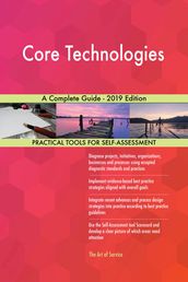 Core Technologies A Complete Guide - 2019 Edition