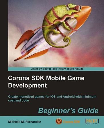 Corona SDK Mobile Game Development: Beginner's Guide - Michelle M. Fernandez