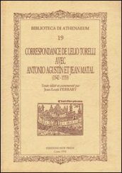 Correspondance de Leilio Torelli avec Antonio Agustin et Jean Matal (1542-1553)