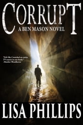 Corrupt: A Ben Mason Novel