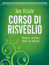 Corso di risveglio. Diventa artefice della tua felicità