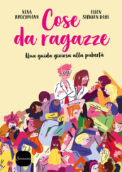 Cose da ragazze. Una guida gioiosa alla pubertà