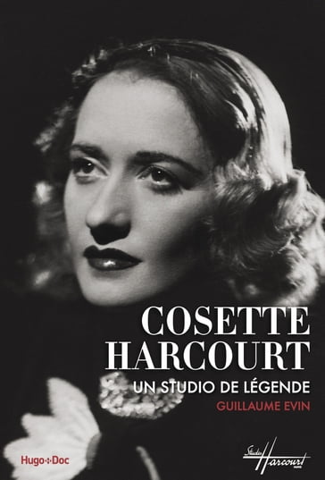 Cosette Harcourt, un studio de légende - Guillaume Evin - Francis Dagnan