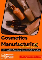 Cosmetics Manufacturing Business Plan: with Feasibility Report and Financial Model Template