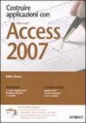 Costruire applicazioni con Access 2007. Con CD-ROM