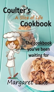 Coulter s A Slice of Life Cookbook