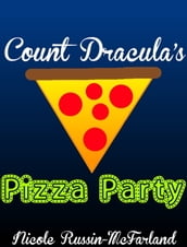Count Dracula s Pizza Party: A Bedtime Story