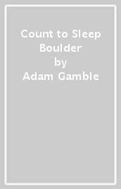 Count to Sleep Boulder