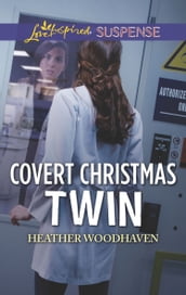 Covert Christmas Twin (Mills & Boon Love Inspired Suspense) (Twins Separated at Birth, Book 2)