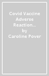 Covid Vaccine Adverse Reaction Survival Guide