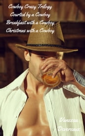 Cowboy Crazy Trilogy-Courted by a Cowboy, Breakfast with a Cowboy, Christmas with a Cowboy