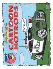Coy Swayze s Cartoon Hotrods