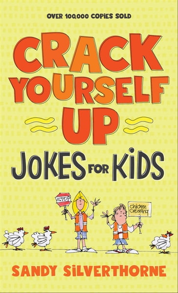 Crack Yourself Up Jokes for Kids - Sandy Silverthorne