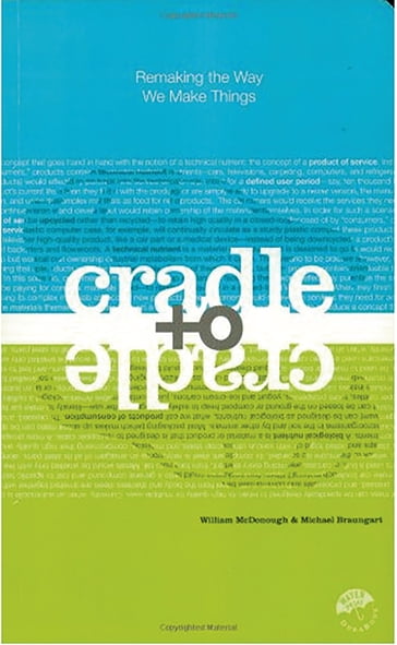 Cradle to Cradle - William McDonough - Michael Braungart
