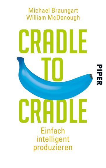 Cradle to Cradle - Michael Braungart - William McDonough